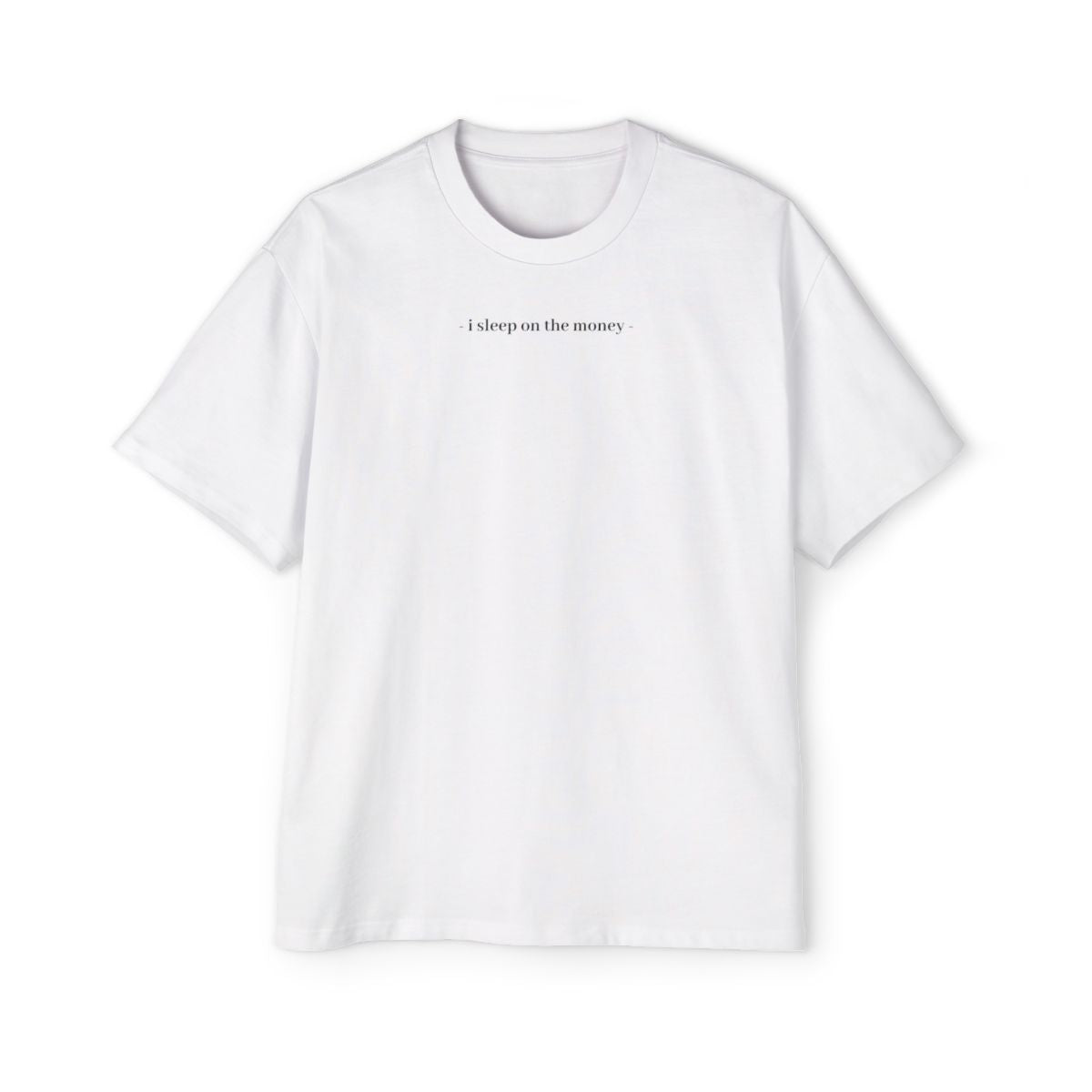 Tee-Shirt " I SLEEP ON THE MONEY "