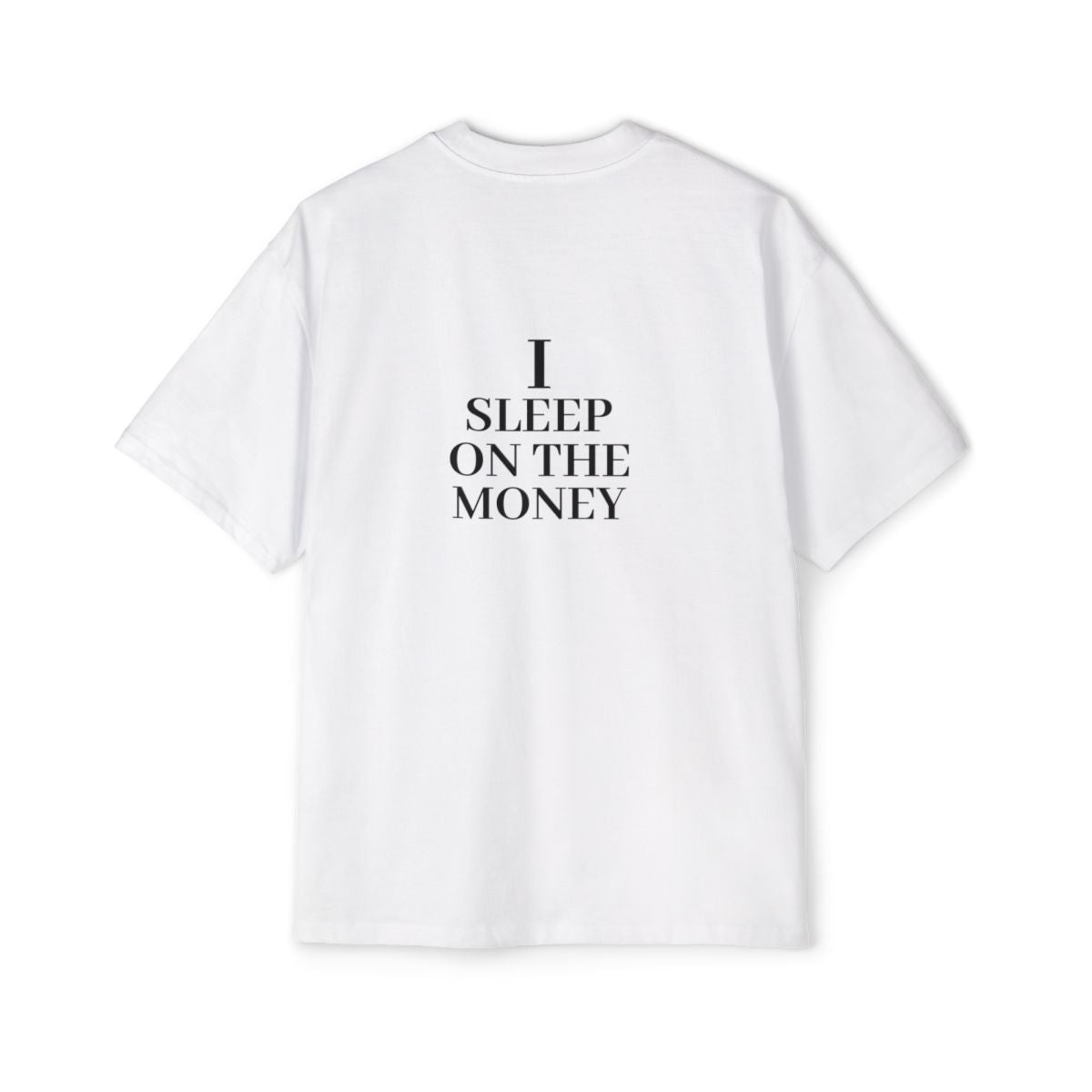 Tee-Shirt " I SLEEP ON THE MONEY "
