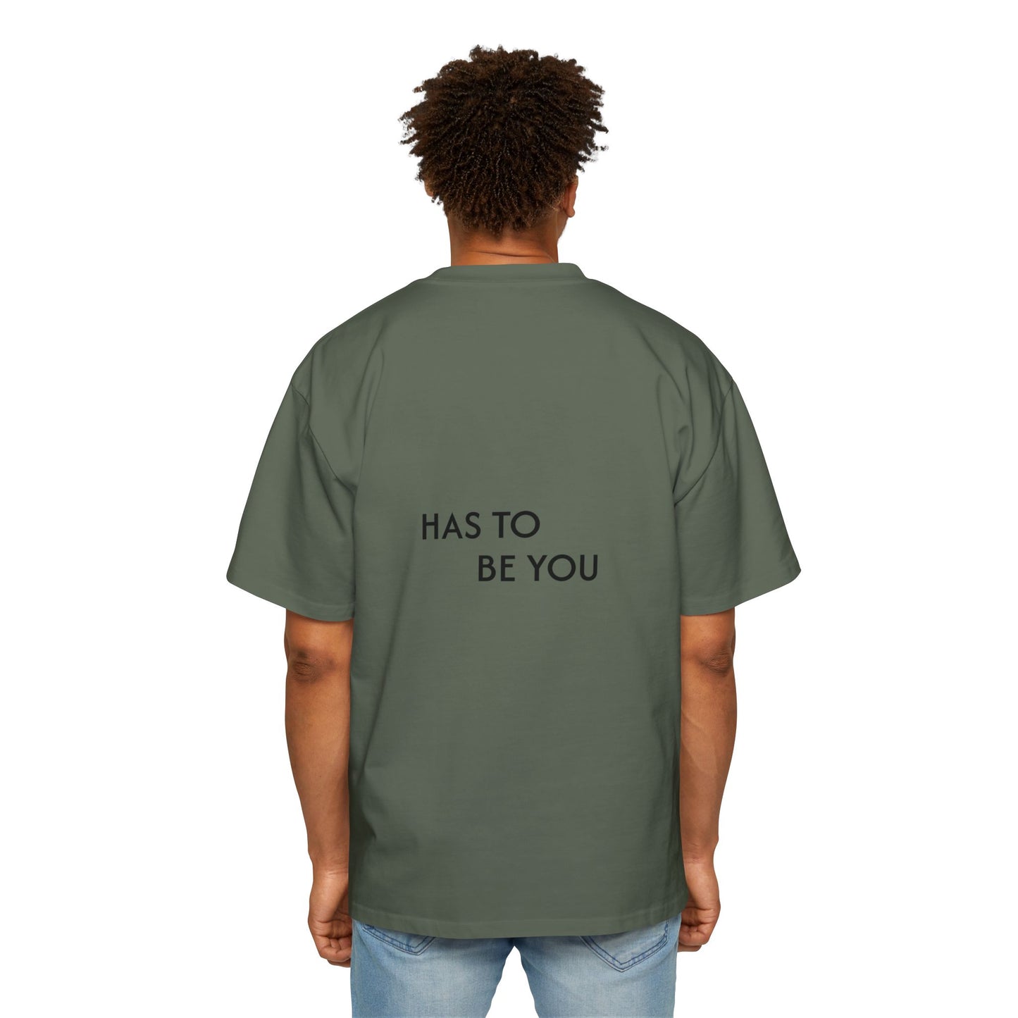 TEE-SHIRTS HAS TO BE YOU
