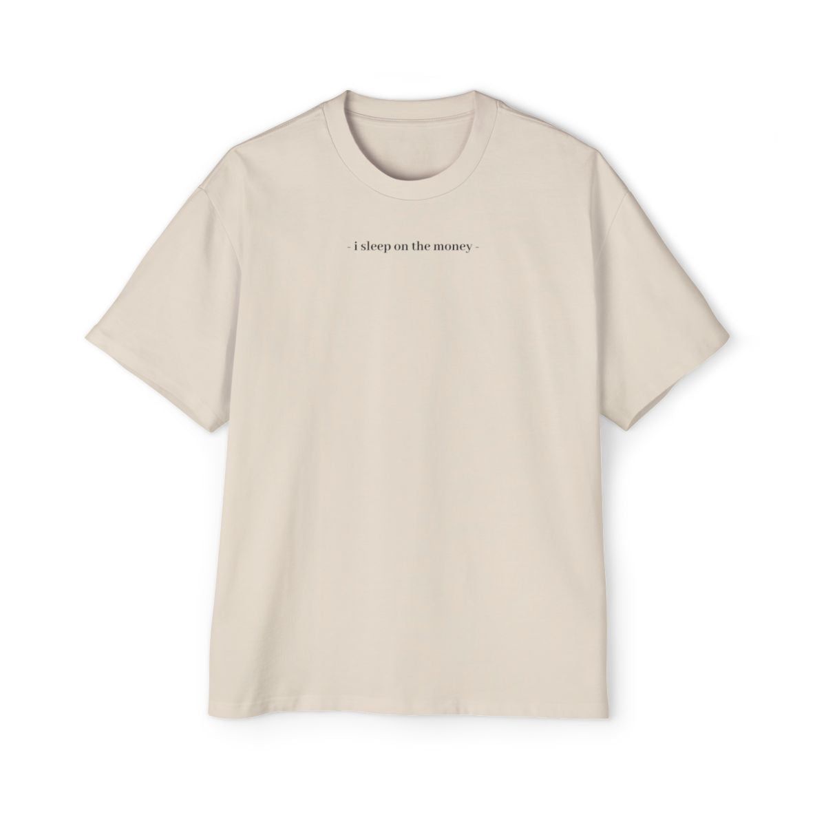 Tee-Shirt " I SLEEP ON THE MONEY "