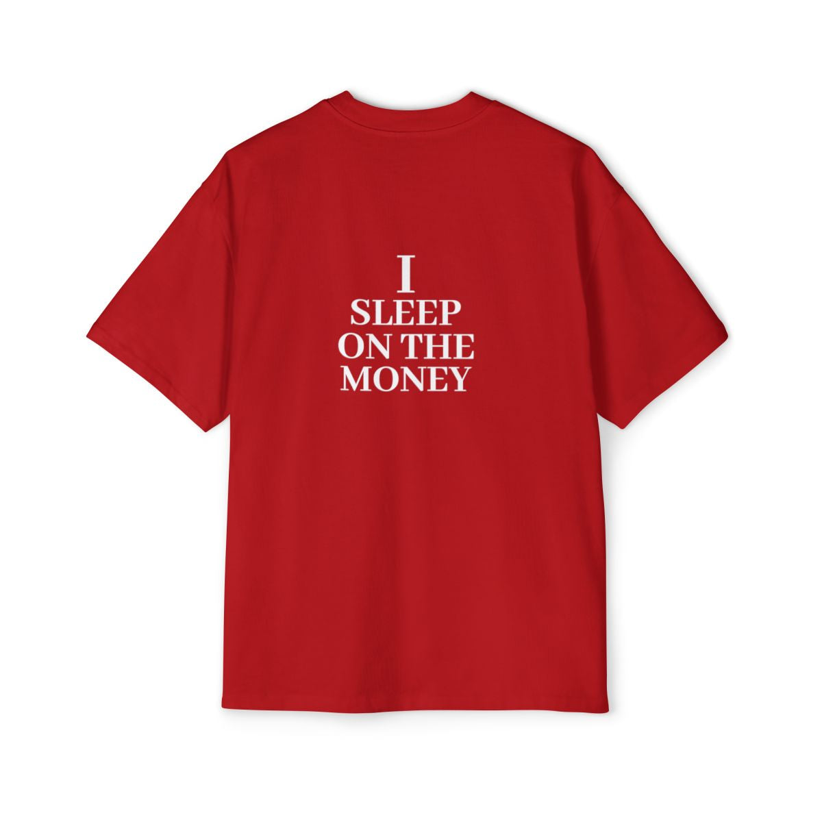 Tee-Shirt " I SLEEP ON THE MONEY "