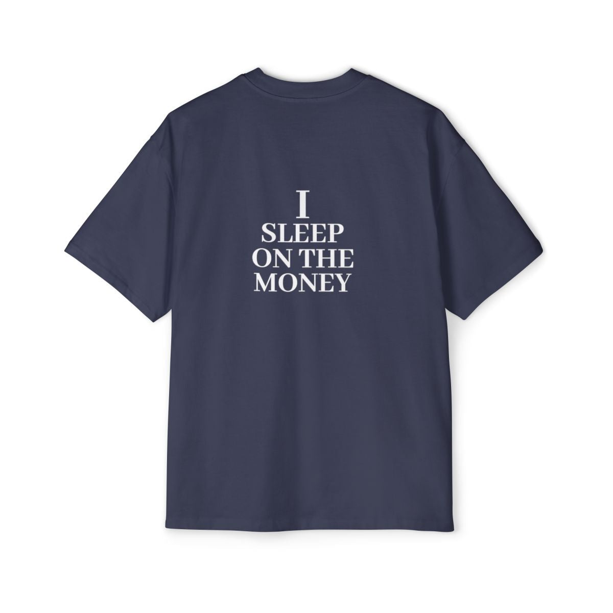 Tee-Shirt " I SLEEP ON THE MONEY "
