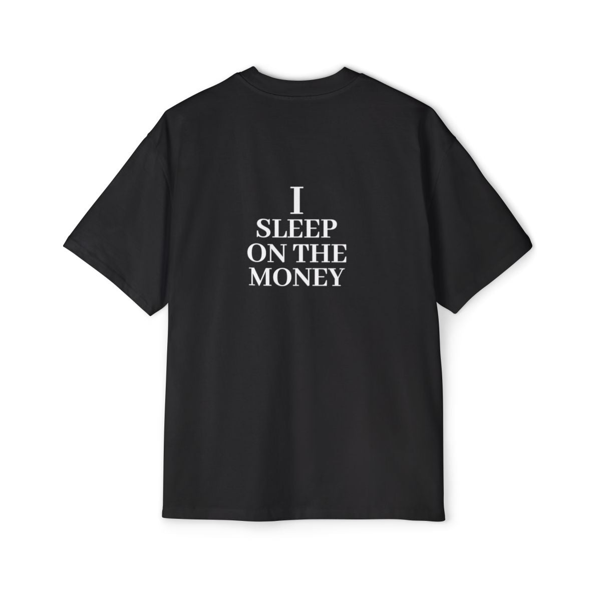 Tee-Shirt " I SLEEP ON THE MONEY "