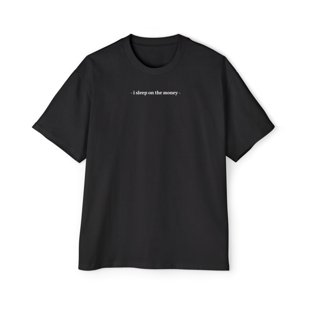 Tee-Shirt " I SLEEP ON THE MONEY "