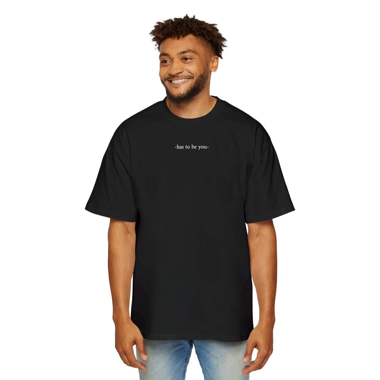 Tee-shirts -has to be you-