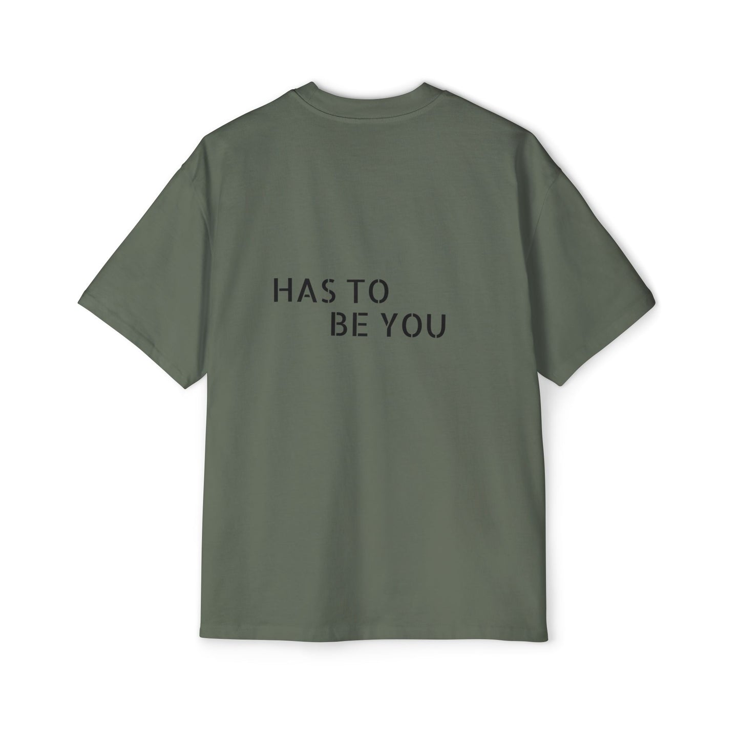 TEE-SHIRTS HAS TO BE YOU
