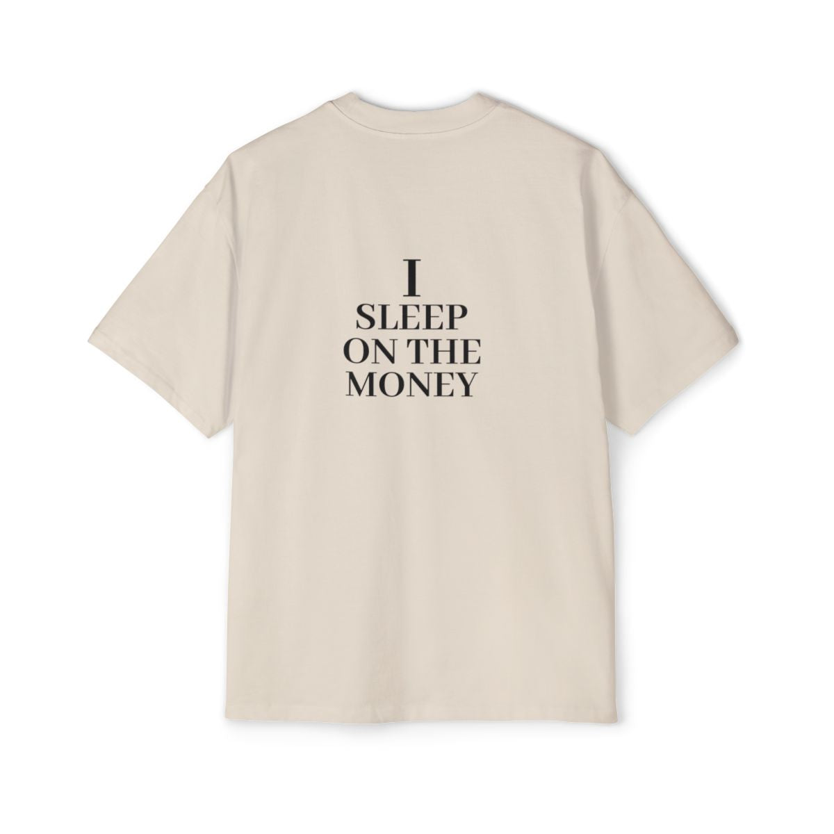 Tee-Shirt " I SLEEP ON THE MONEY "