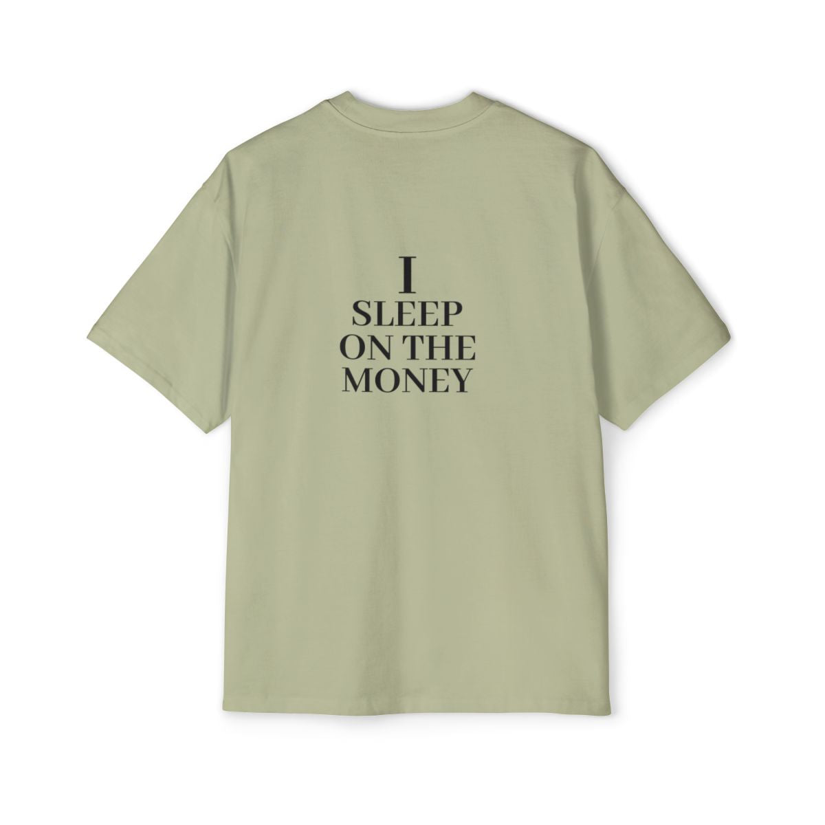 Tee-Shirt " I SLEEP ON THE MONEY "